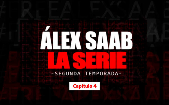 Alex Saab la serie Capitulo 4