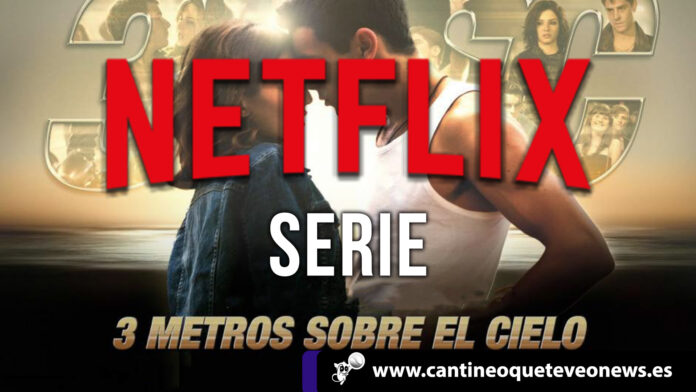Netflix incluirá nueva serie de Tres metros sobre el cielo 1 Tres metros sobre el cielo - cantineoqueteveo