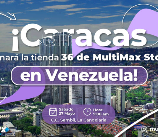 ¡Caracas será testigo de una nueva inauguración de MultiMax Store! MultiMax Store regresa a Caracas